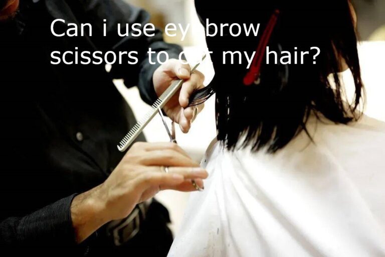 Can i use eyebrow scissors to cut my hair